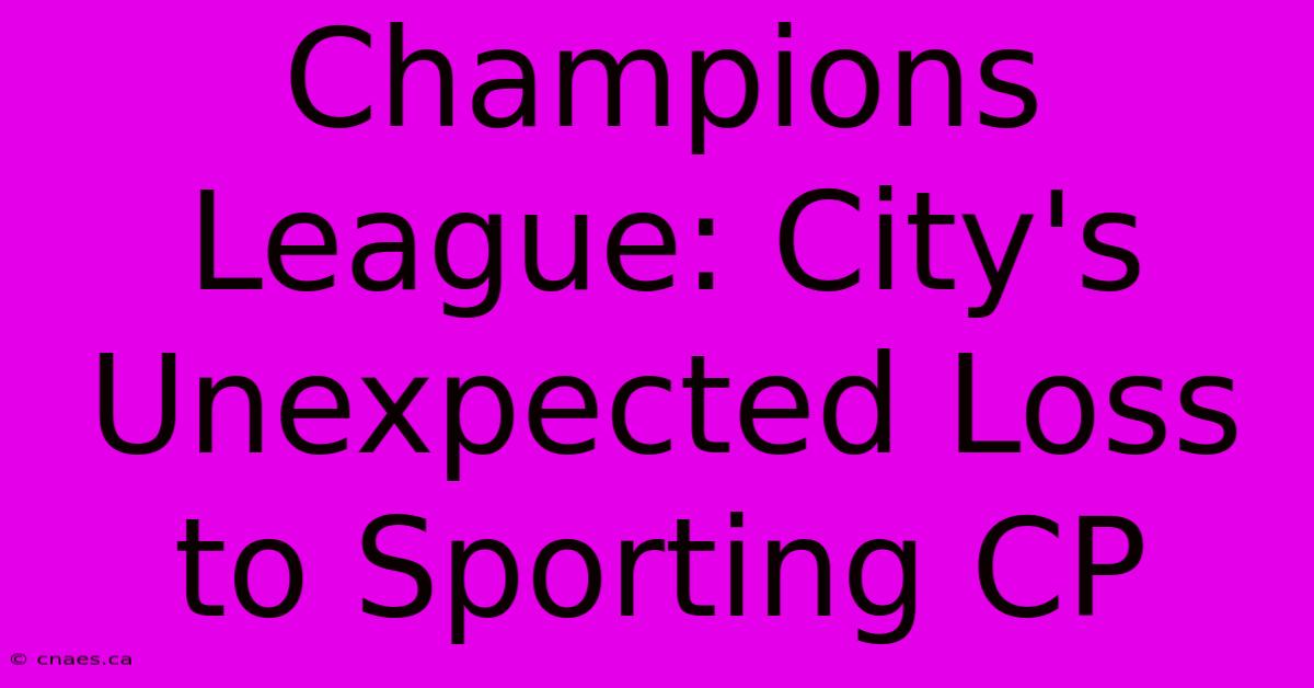 Champions League: City's Unexpected Loss To Sporting CP 