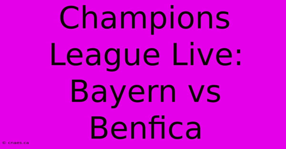 Champions League Live: Bayern Vs Benfica