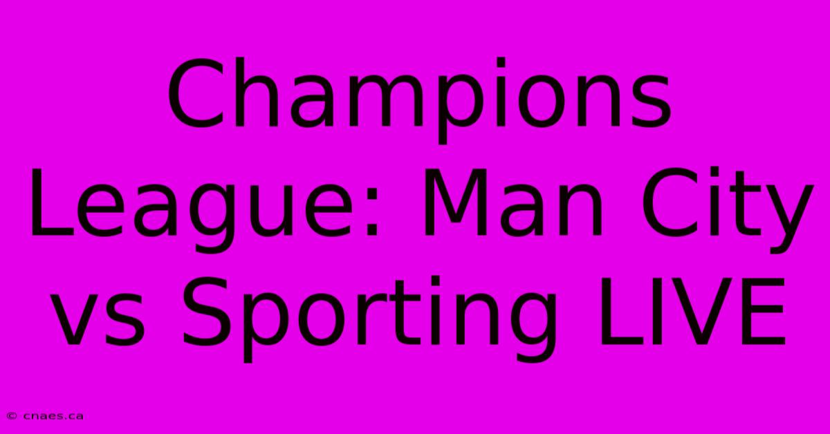 Champions League: Man City Vs Sporting LIVE