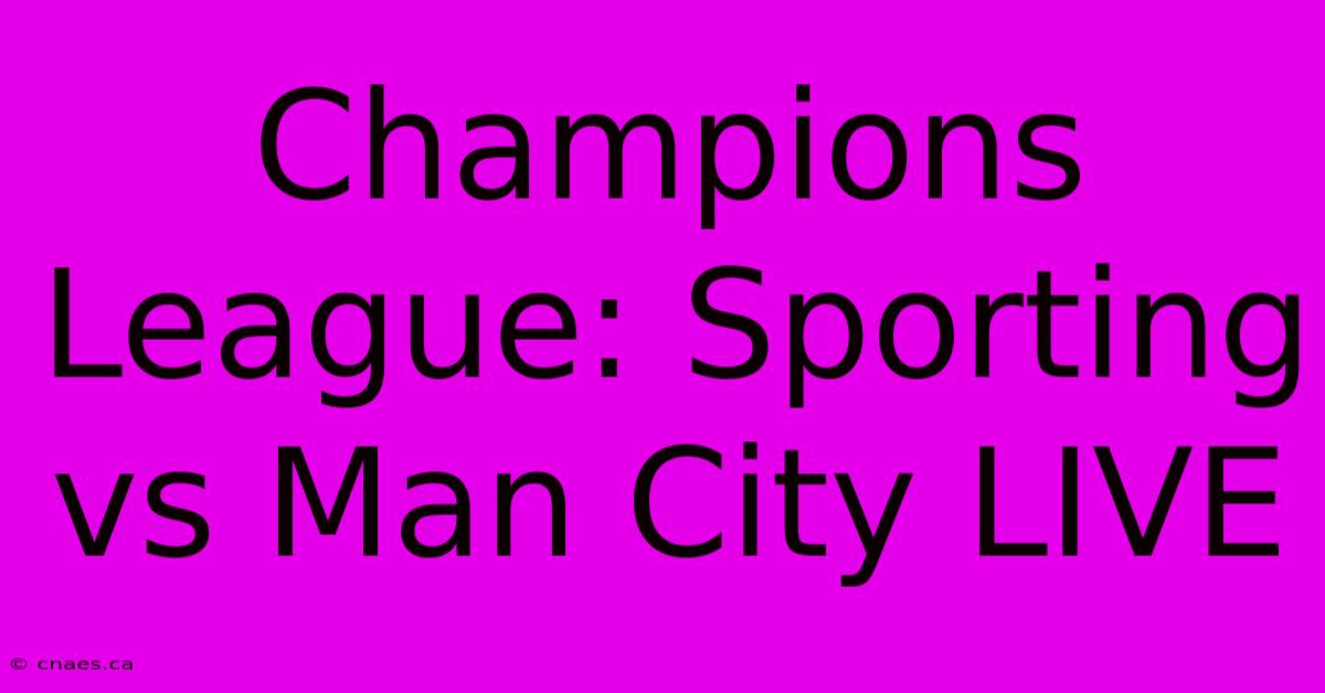 Champions League: Sporting Vs Man City LIVE