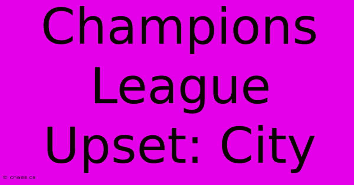 Champions League Upset: City