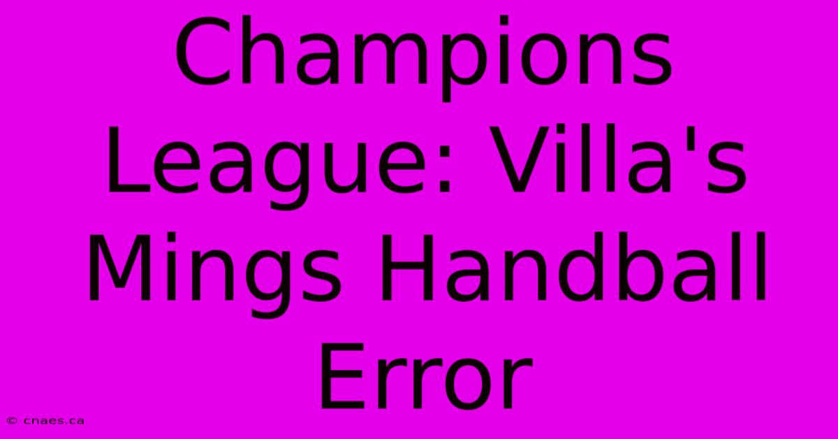 Champions League: Villa's Mings Handball Error 