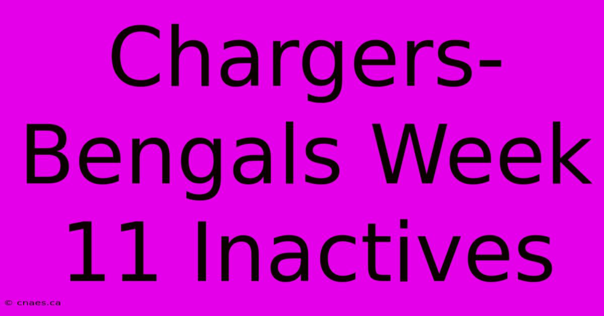 Chargers-Bengals Week 11 Inactives