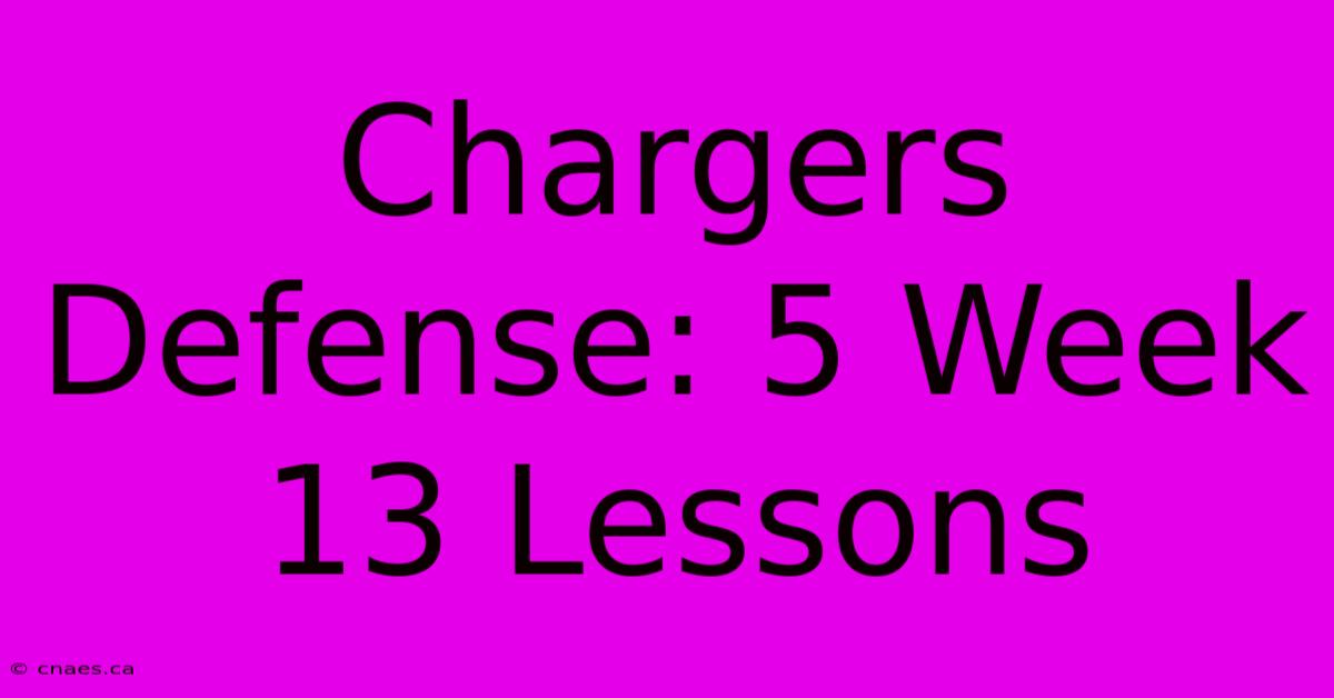 Chargers Defense: 5 Week 13 Lessons