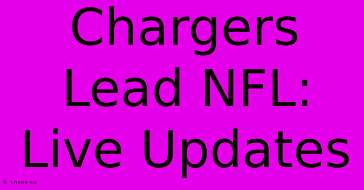 Chargers Lead NFL: Live Updates