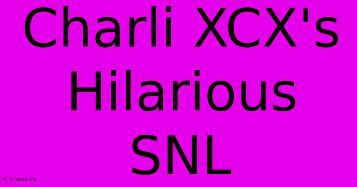 Charli XCX's Hilarious SNL