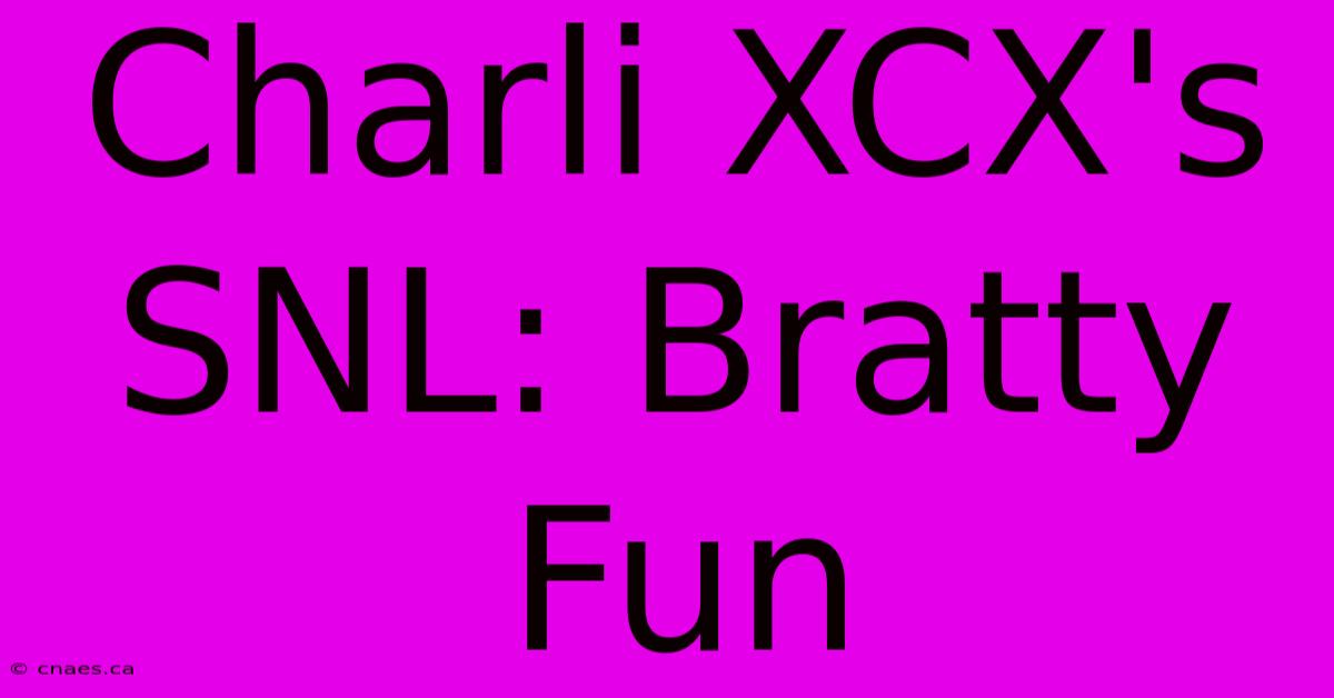 Charli XCX's SNL: Bratty Fun