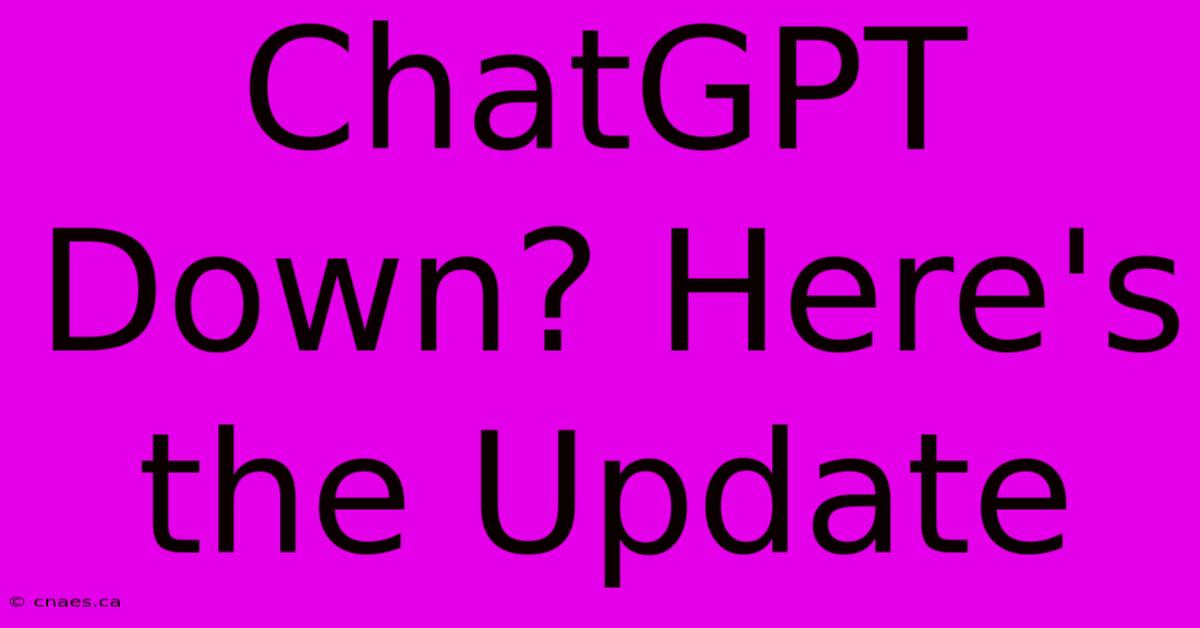 ChatGPT Down? Here's The Update