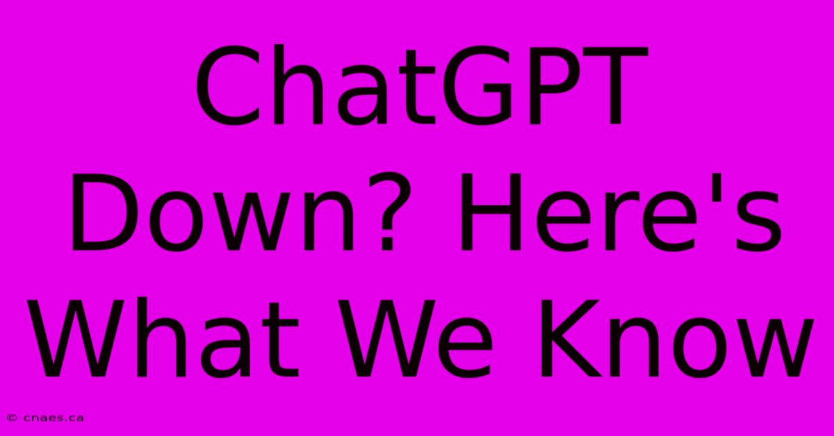 ChatGPT Down? Here's What We Know