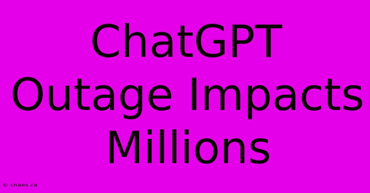 ChatGPT Outage Impacts Millions