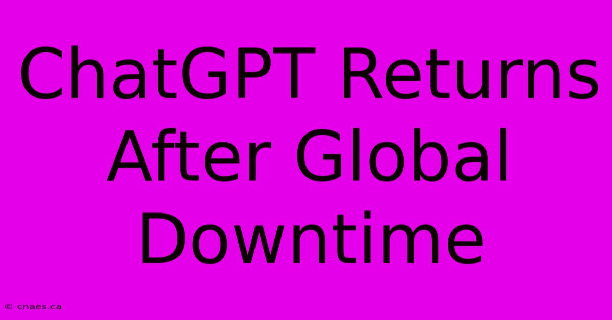 ChatGPT Returns After Global Downtime