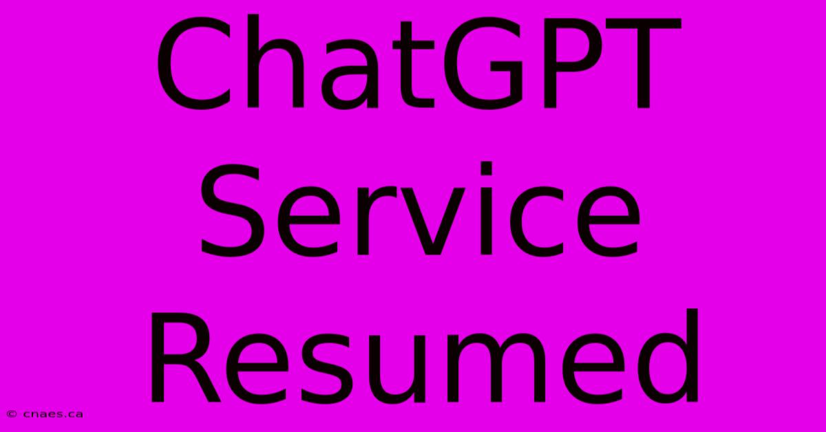 ChatGPT Service Resumed