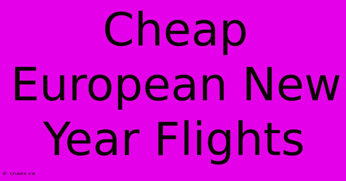 Cheap European New Year Flights