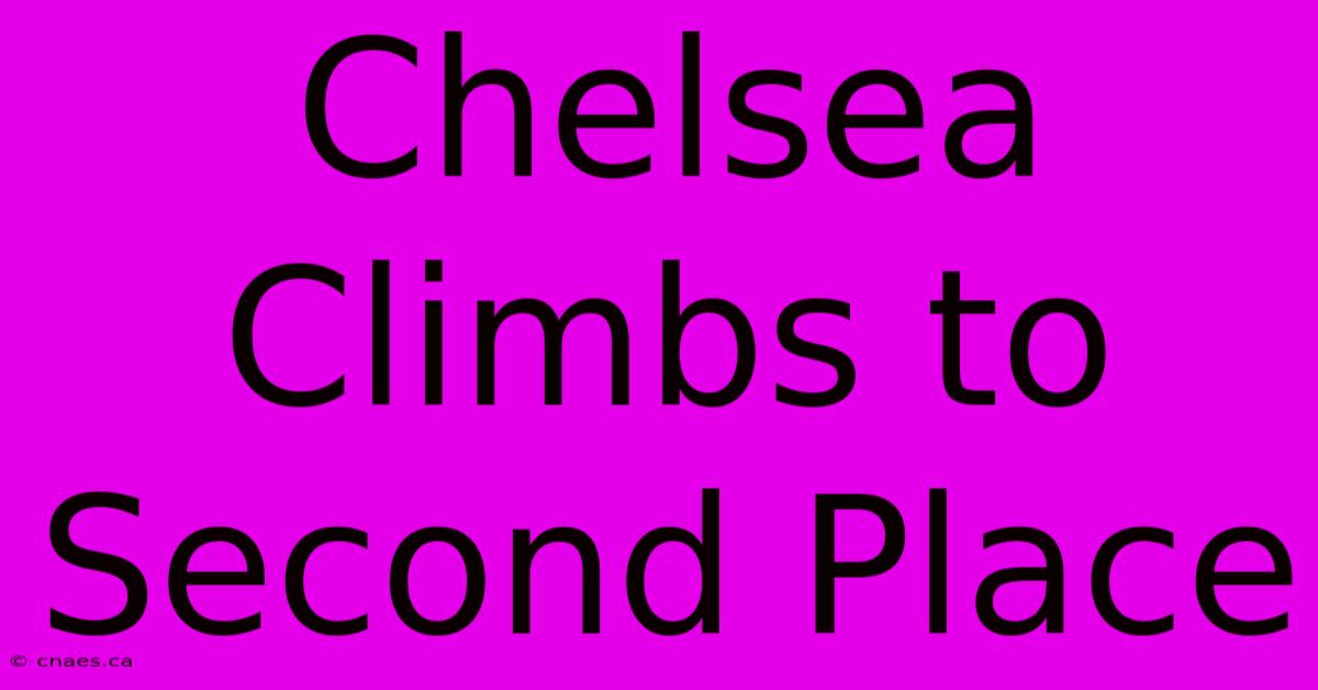 Chelsea Climbs To Second Place