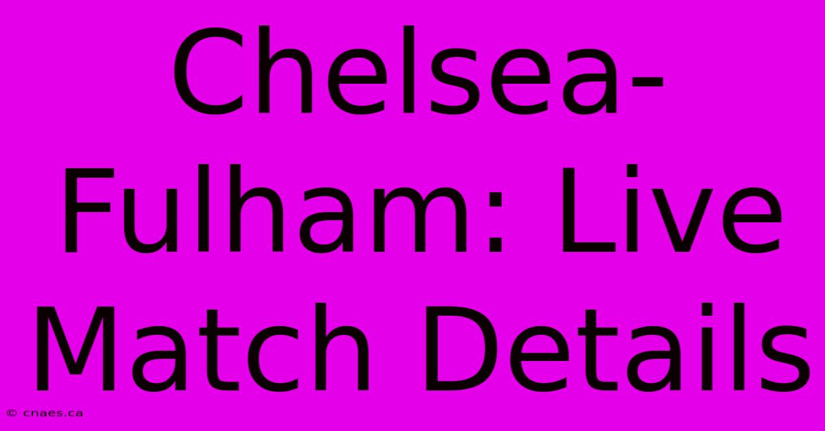 Chelsea-Fulham: Live Match Details