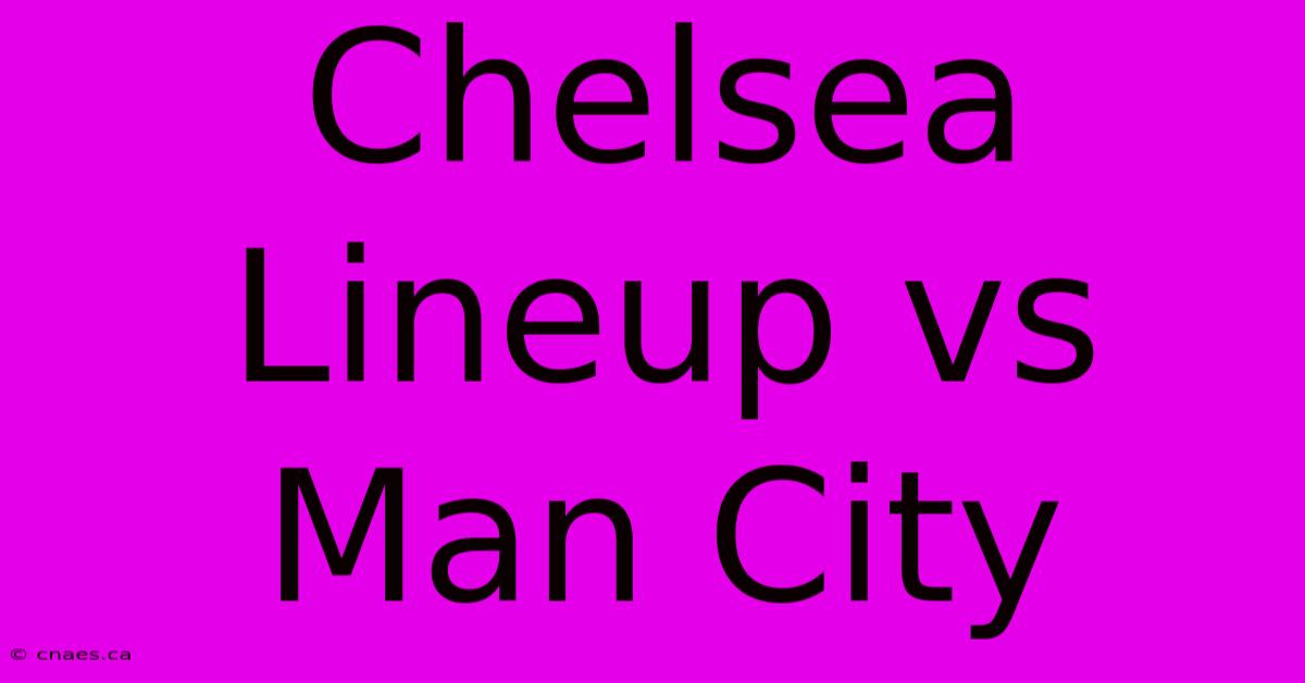 Chelsea Lineup Vs Man City