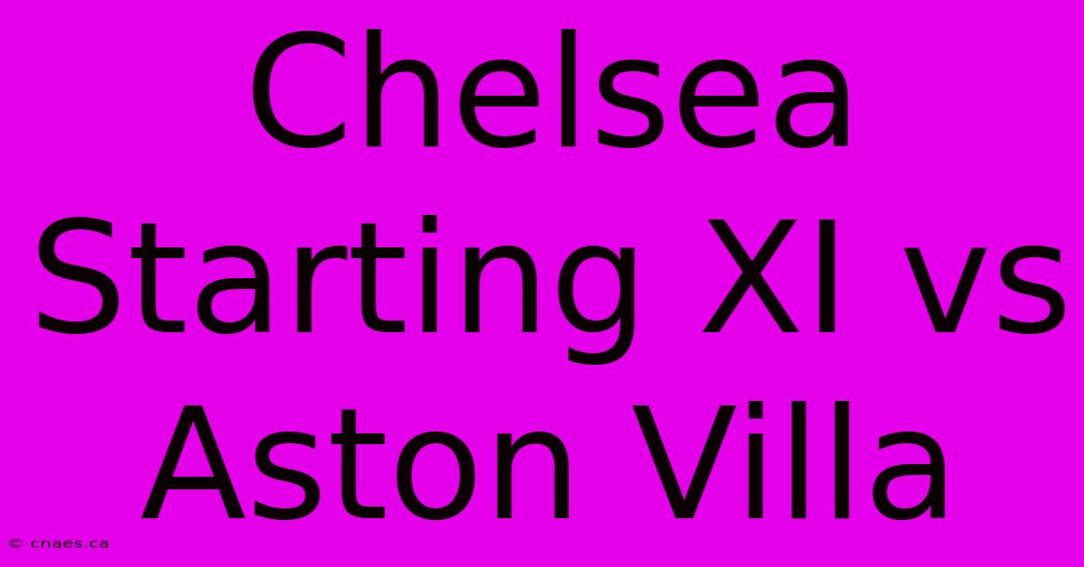 Chelsea Starting XI Vs Aston Villa