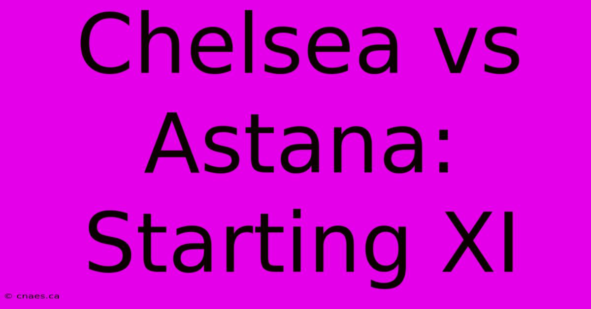 Chelsea Vs Astana: Starting XI