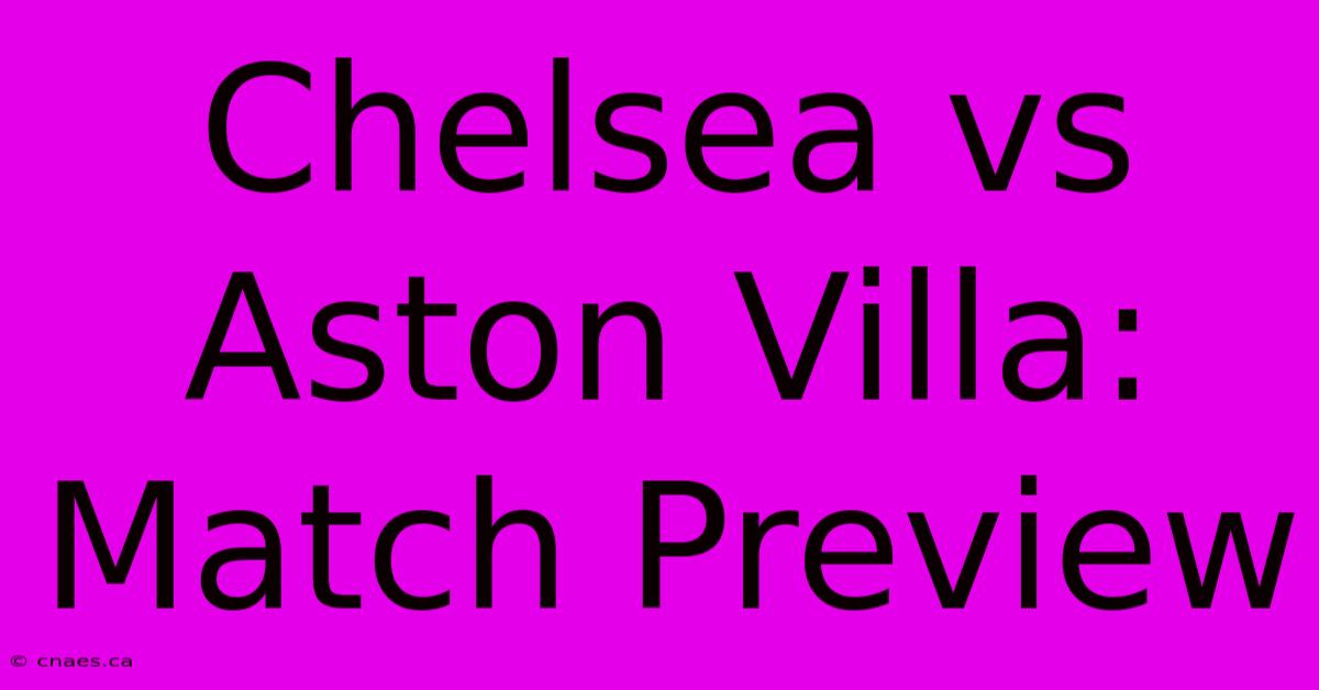 Chelsea Vs Aston Villa: Match Preview