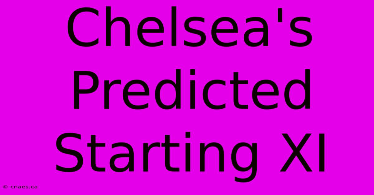 Chelsea's Predicted Starting XI