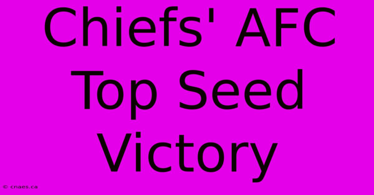 Chiefs' AFC Top Seed Victory