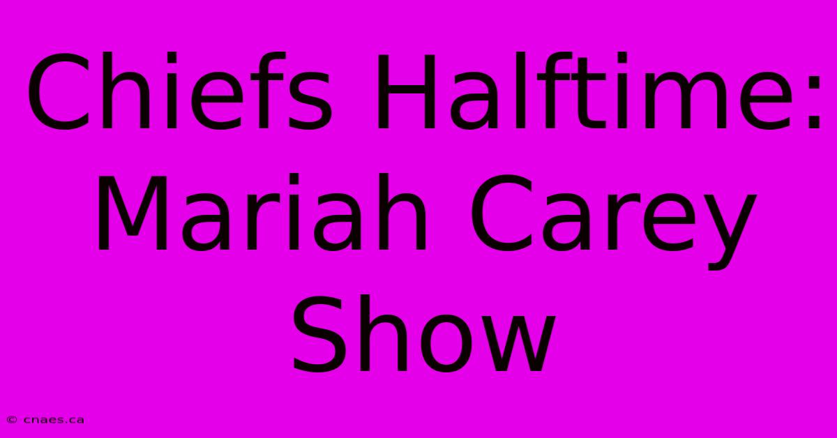 Chiefs Halftime: Mariah Carey Show