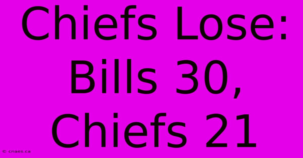 Chiefs Lose: Bills 30, Chiefs 21