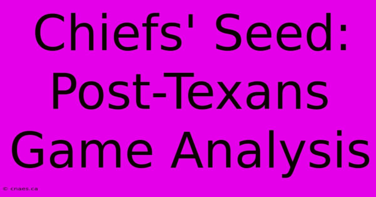 Chiefs' Seed: Post-Texans Game Analysis