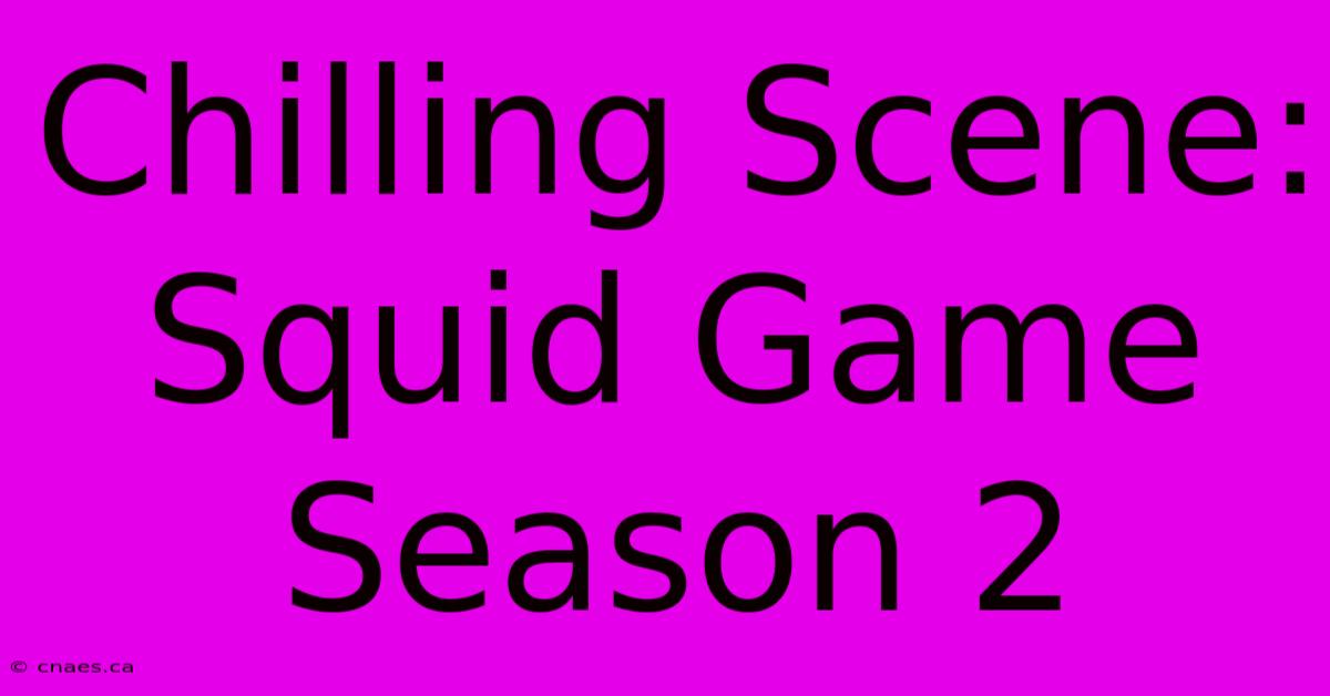 Chilling Scene: Squid Game Season 2