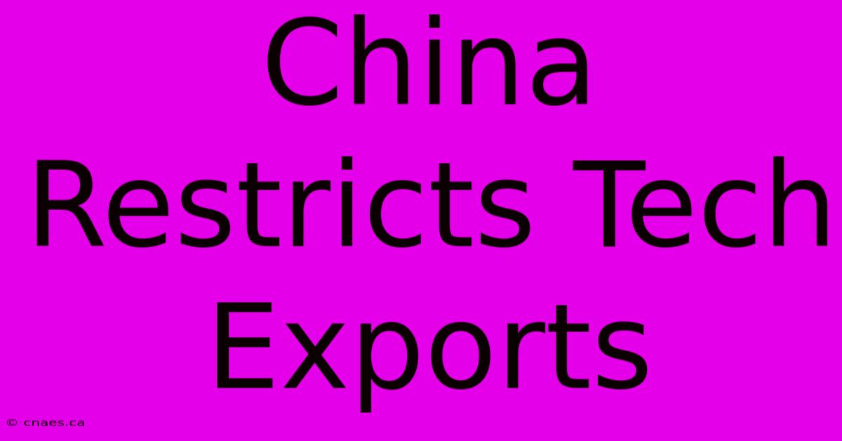 China Restricts Tech Exports