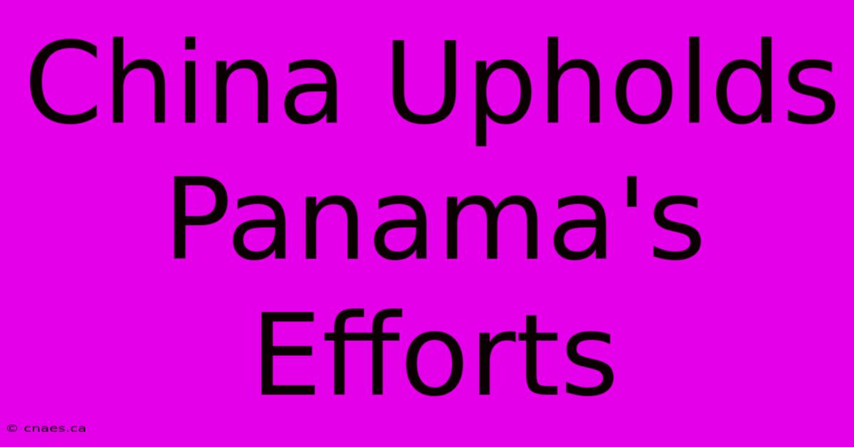 China Upholds Panama's Efforts