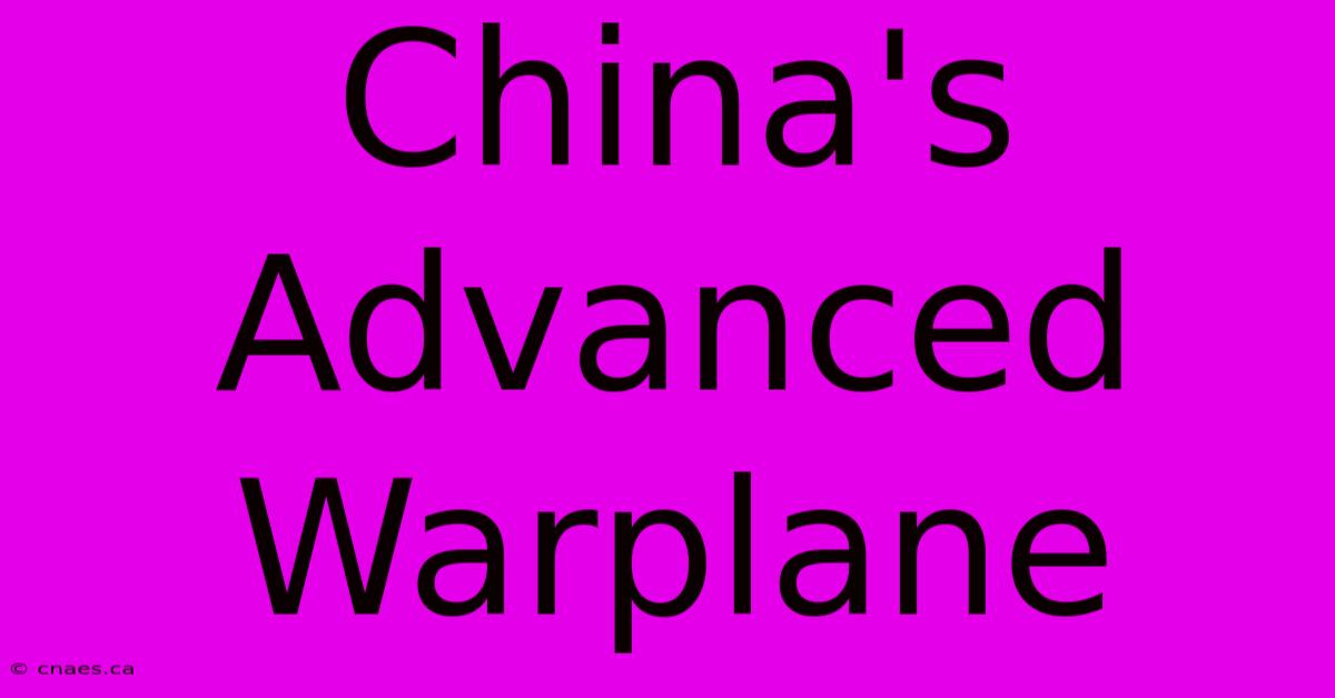 China's Advanced Warplane