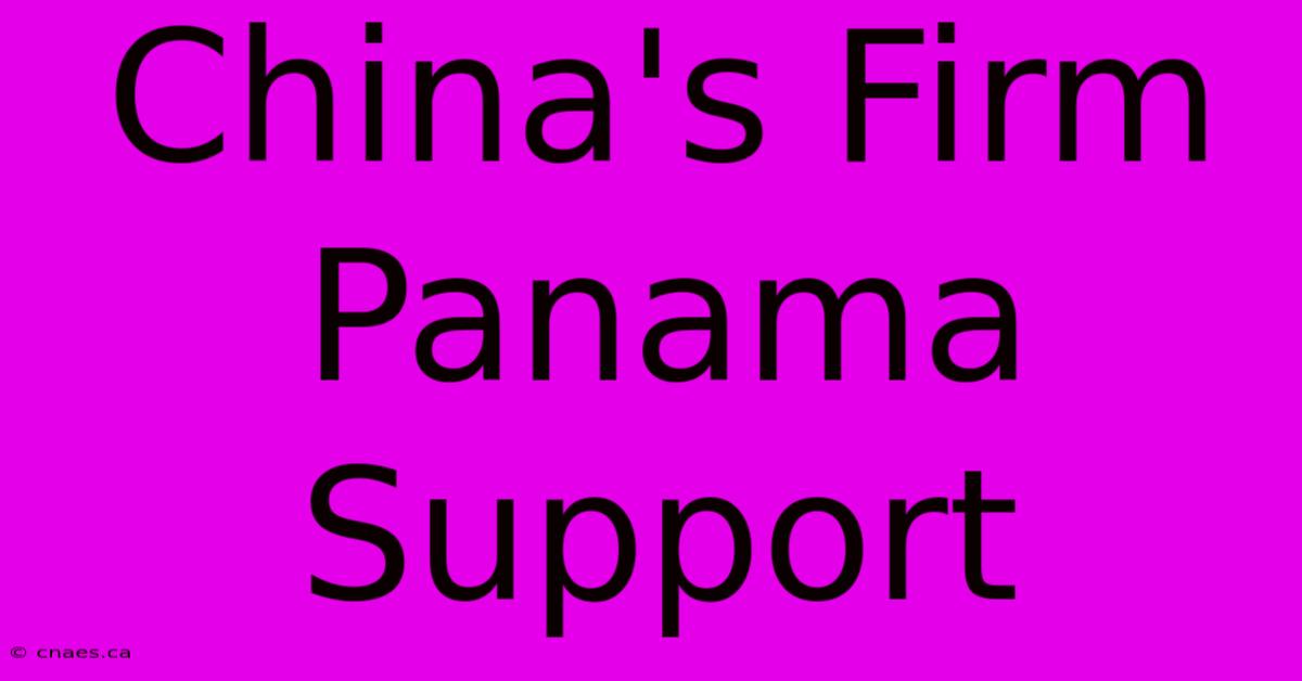 China's Firm Panama Support