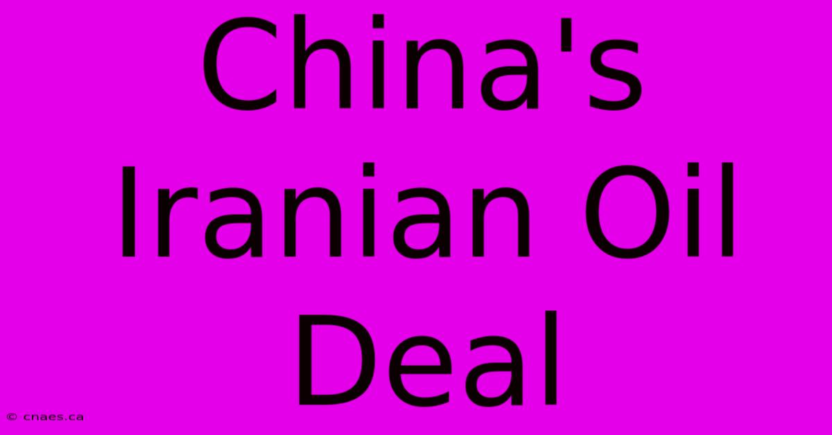 China's Iranian Oil Deal