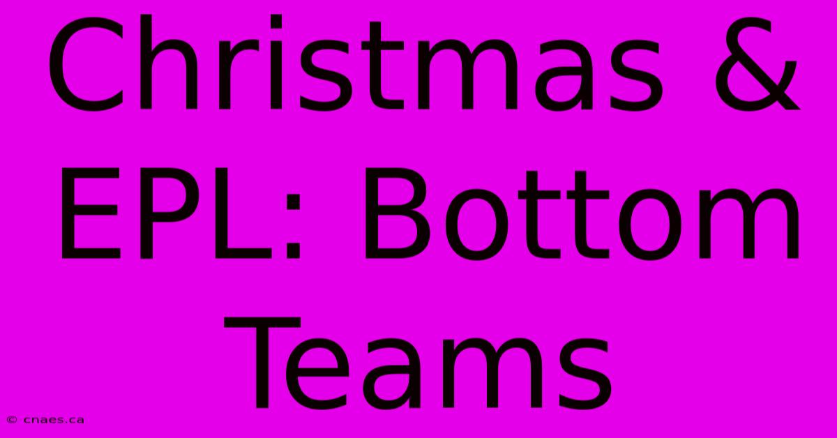 Christmas & EPL: Bottom Teams