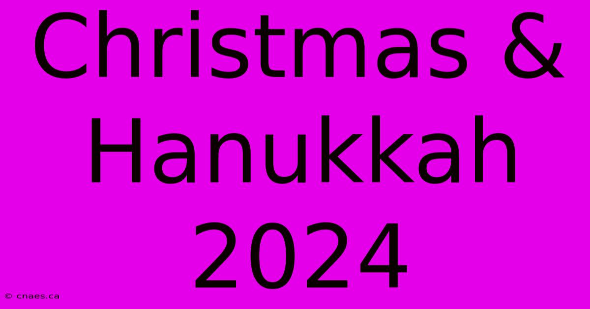 Christmas & Hanukkah 2024