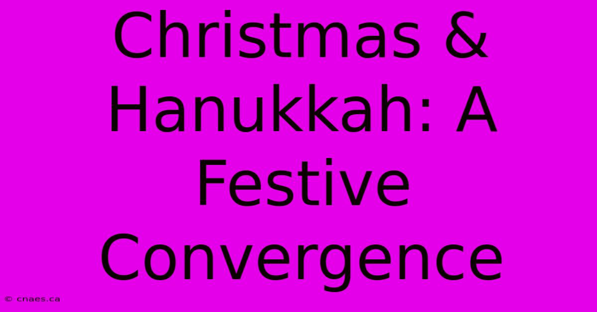 Christmas & Hanukkah: A Festive Convergence