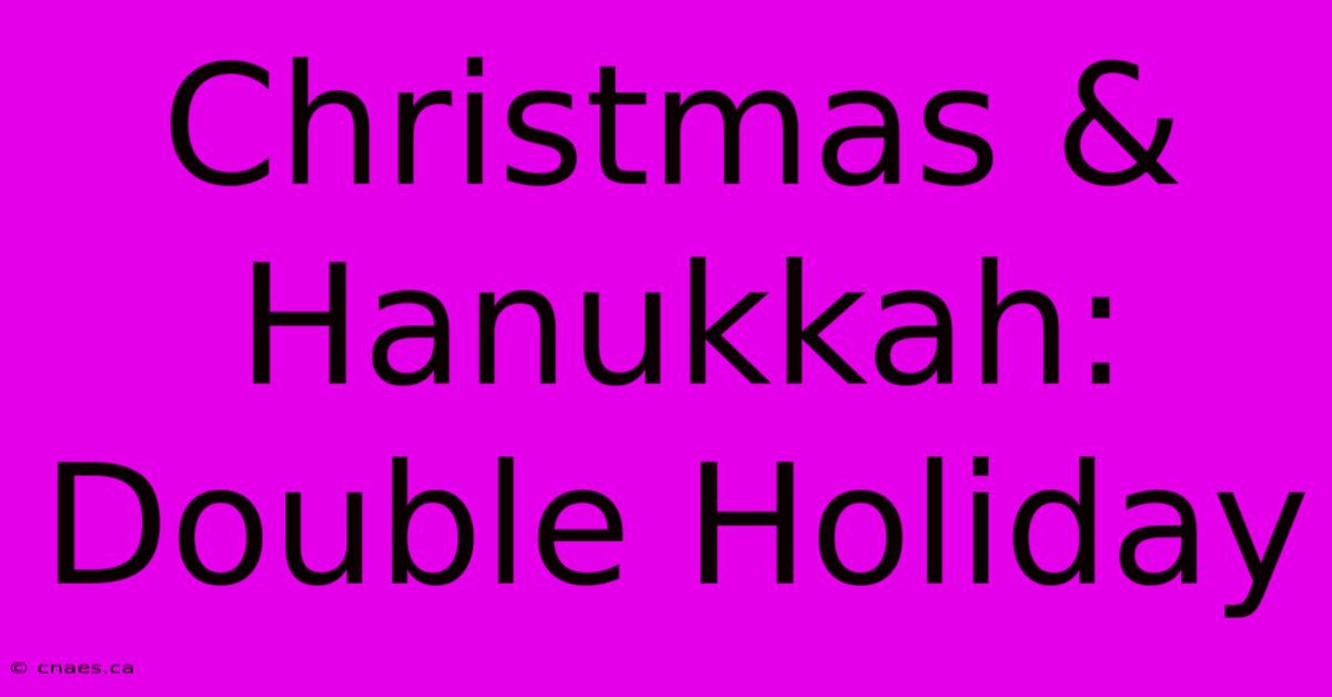 Christmas & Hanukkah: Double Holiday