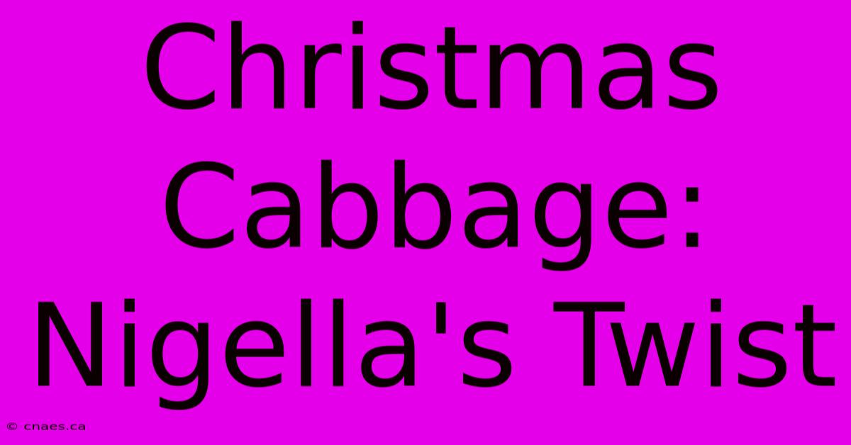 Christmas Cabbage: Nigella's Twist