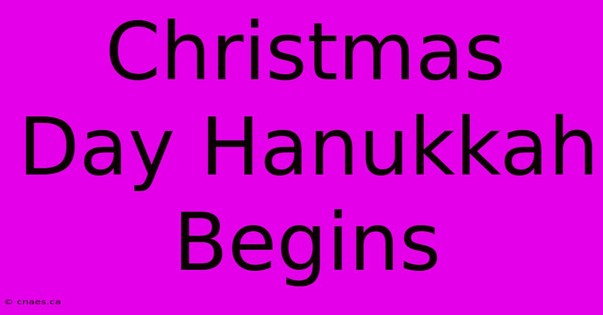 Christmas Day Hanukkah Begins