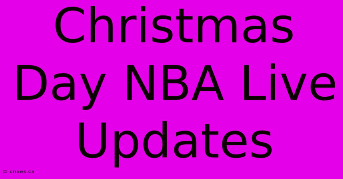 Christmas Day NBA Live Updates