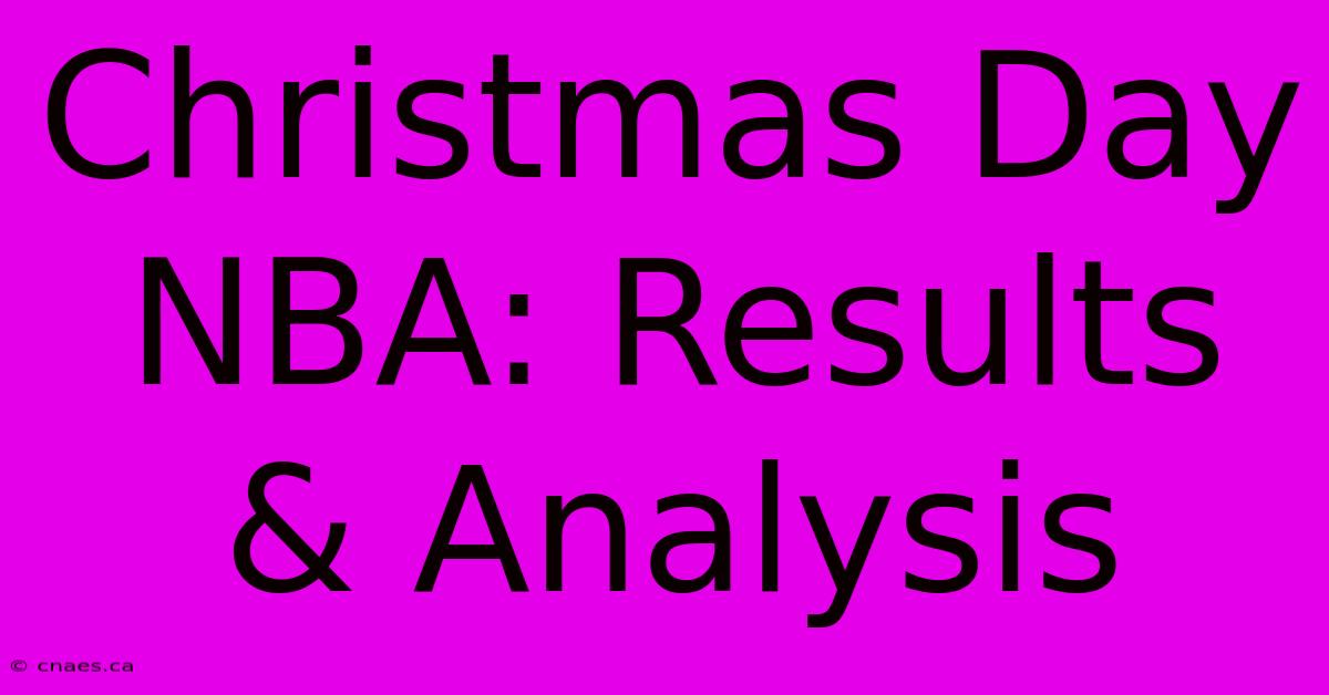 Christmas Day NBA: Results & Analysis