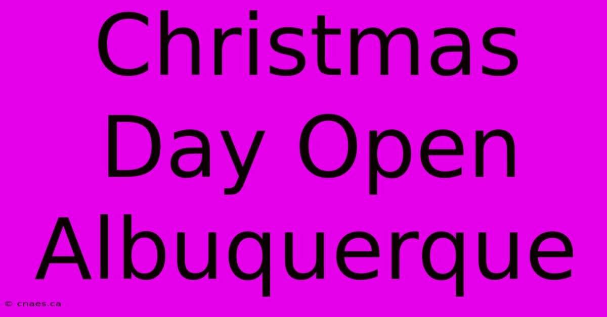 Christmas Day Open Albuquerque