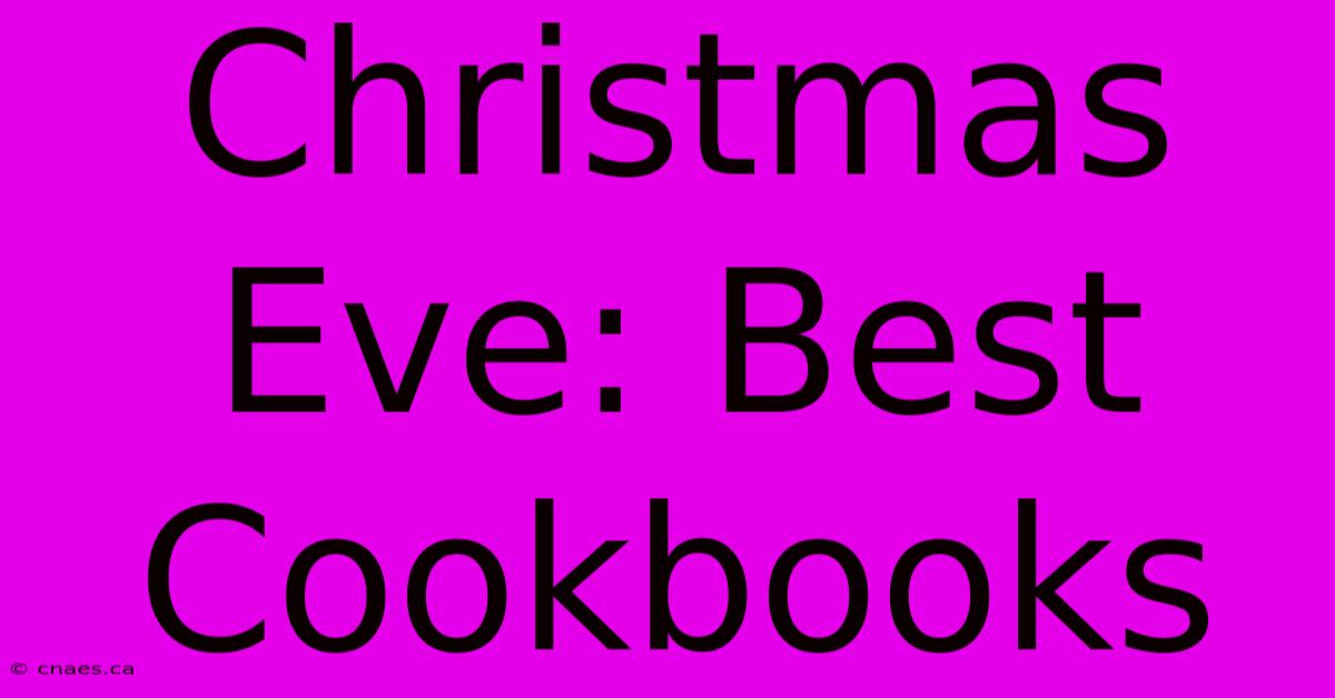 Christmas Eve: Best Cookbooks