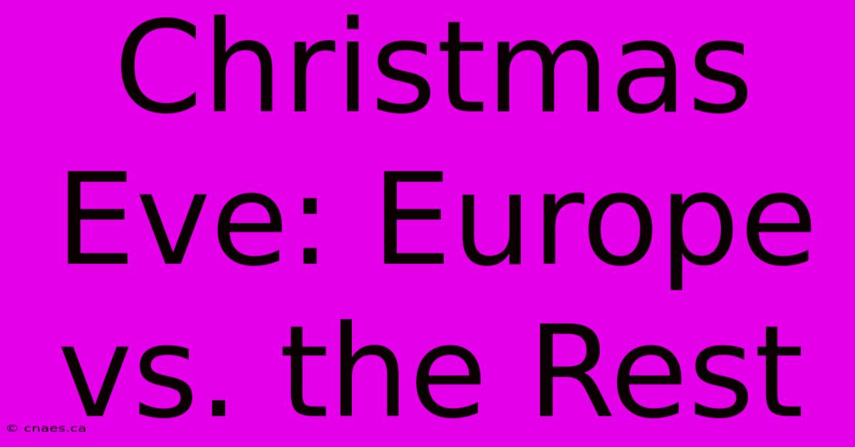 Christmas Eve: Europe Vs. The Rest