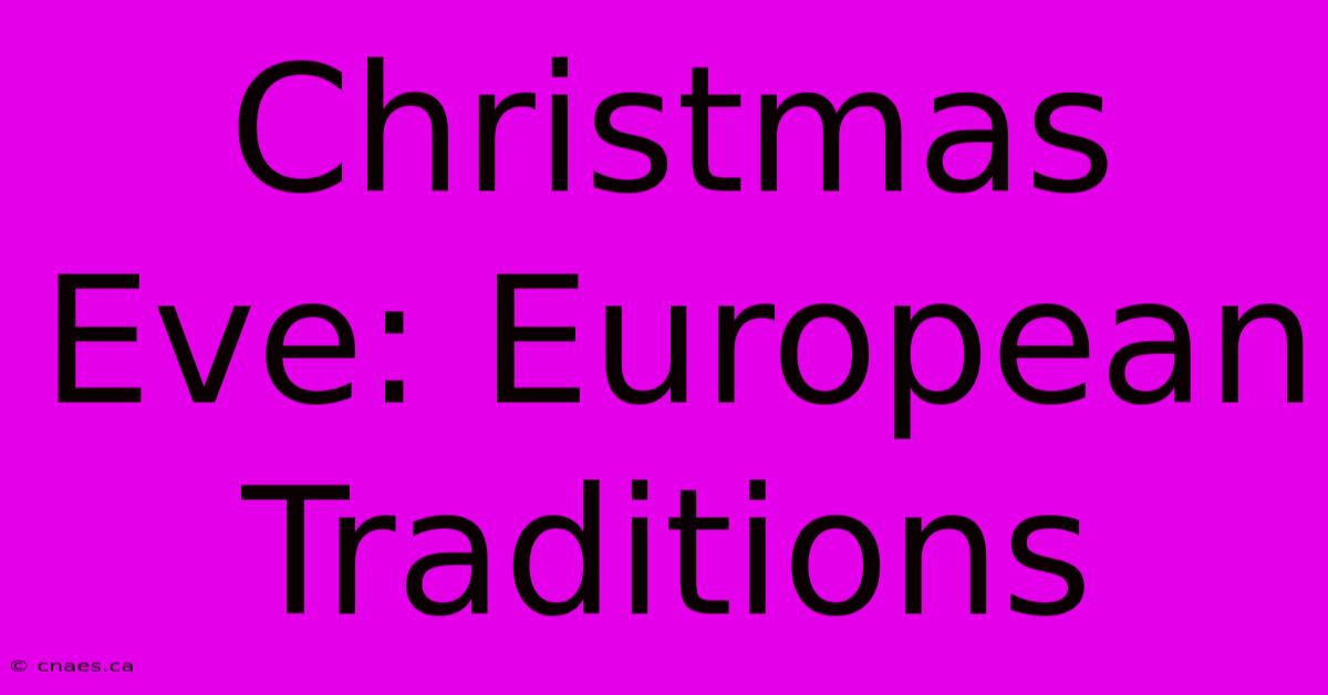 Christmas Eve: European Traditions