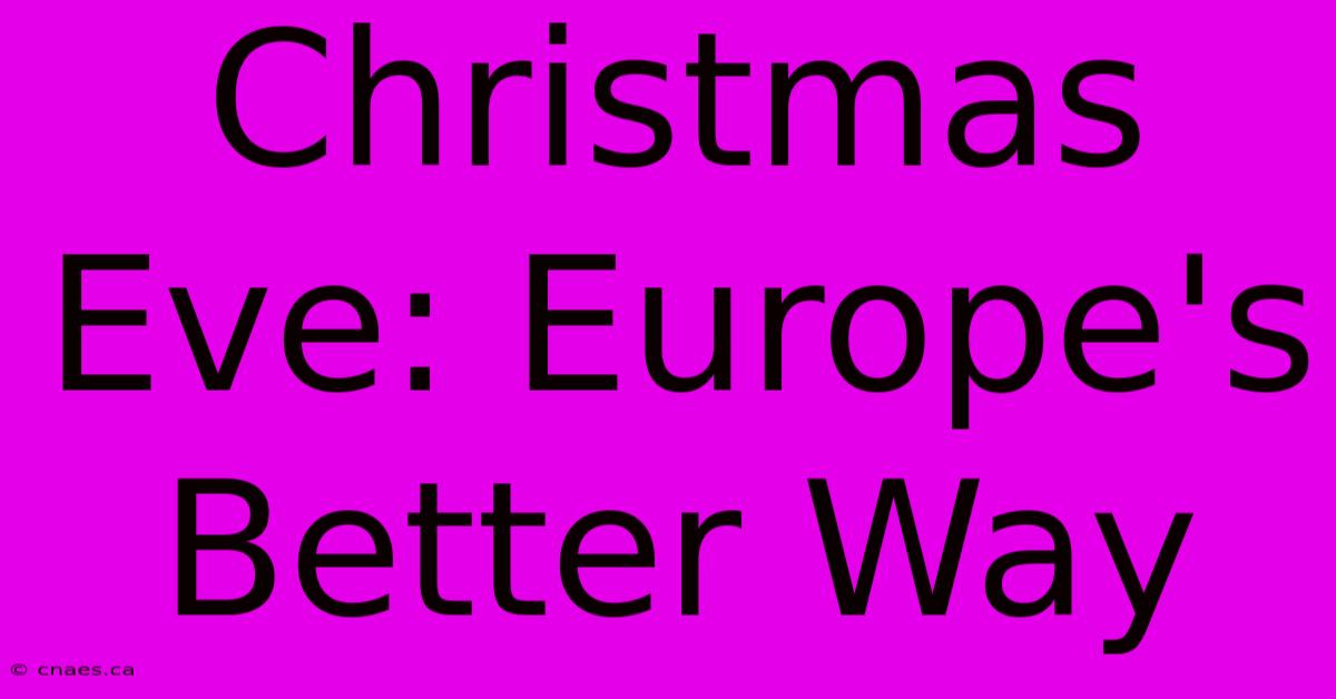 Christmas Eve: Europe's Better Way