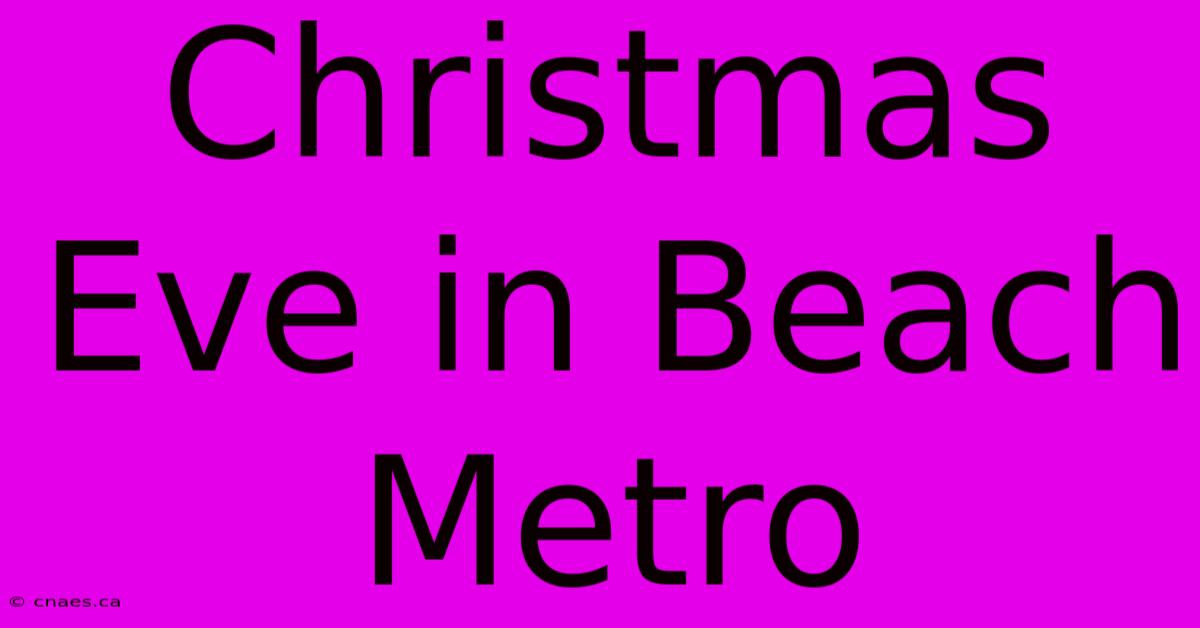 Christmas Eve In Beach Metro