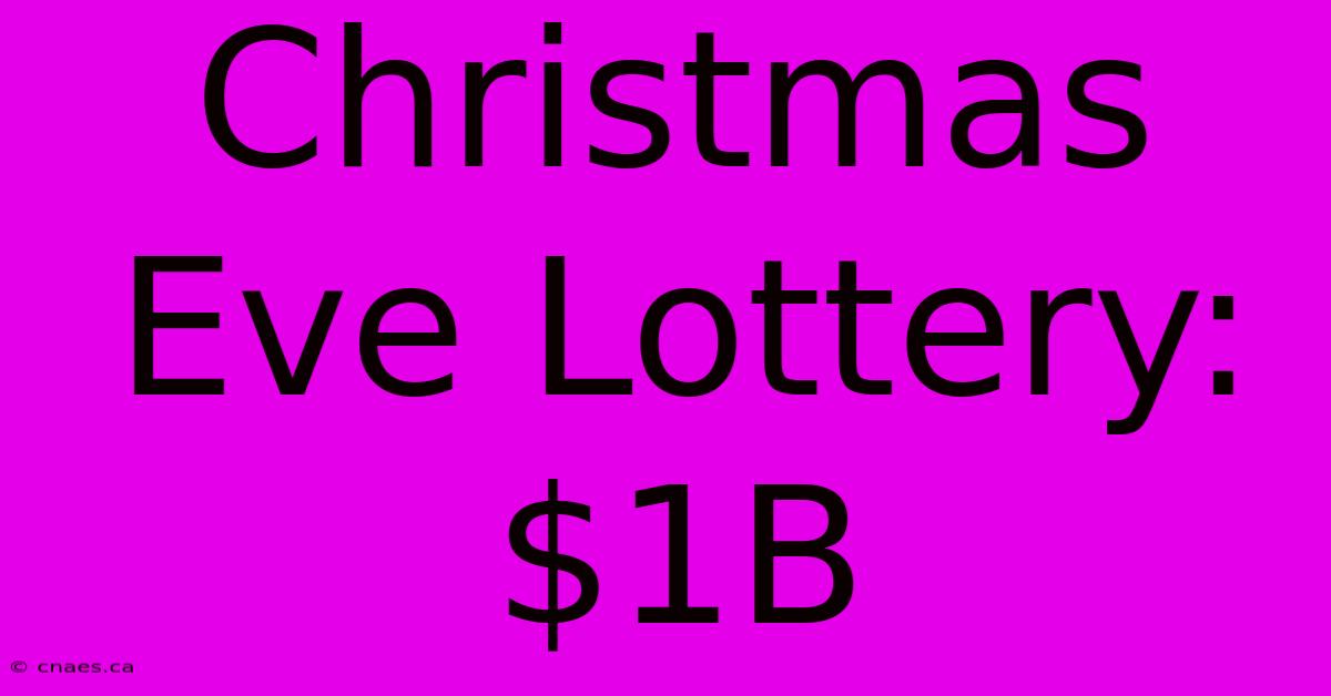 Christmas Eve Lottery: $1B