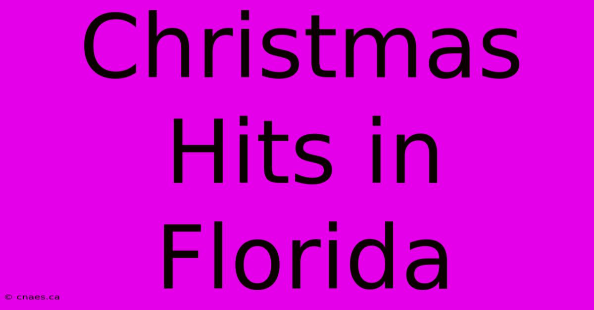 Christmas Hits In Florida